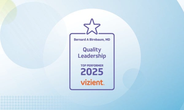 LVH–Hecktown Oaks, LVH–Carbon and LVH–Dickson City are top performers in Vizient’s 2025 Bernard A. Birnbaum, MD, Quality Leadership Ranking.