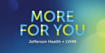 Jefferson + LVHN One Year Anniversary